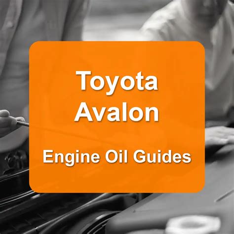 2013 toyota avalon 3.5 oil capacity|Toyota Avalon